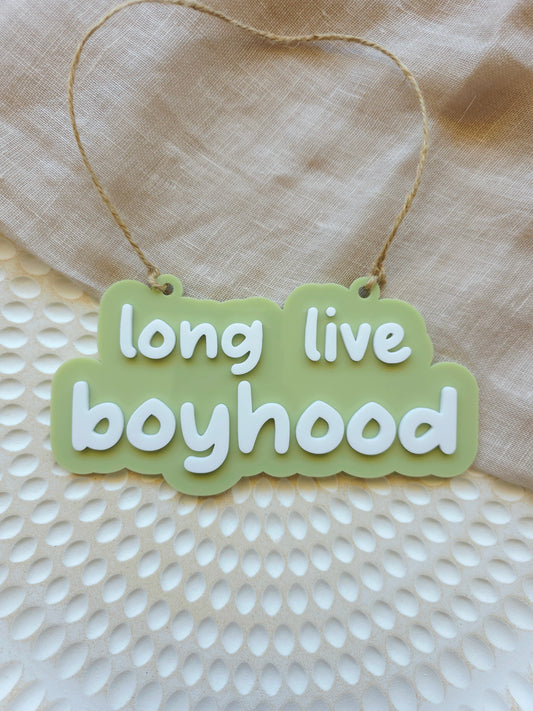Long Live Boyhood Hanging Sign
