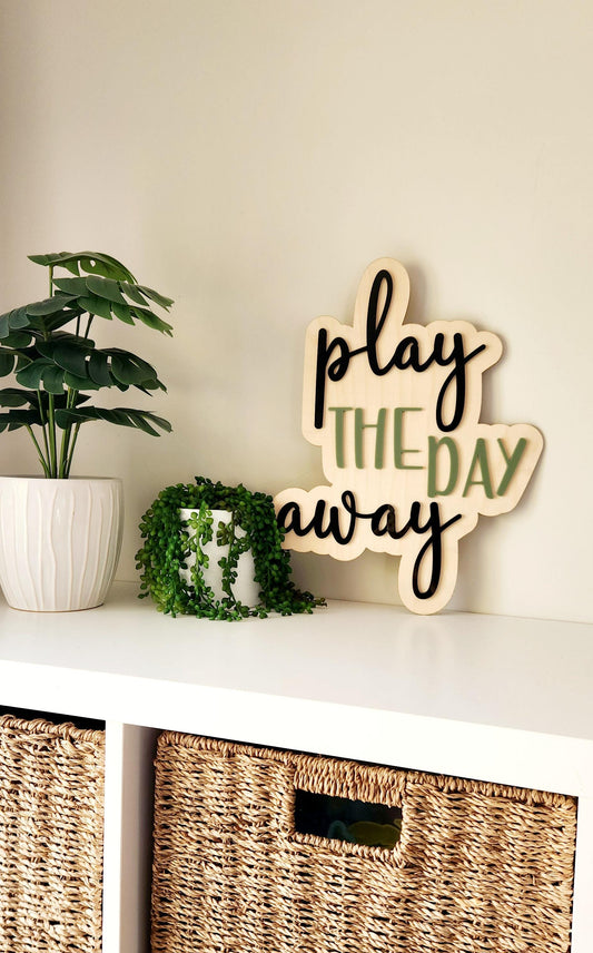 Play The Day Away Decor Sign